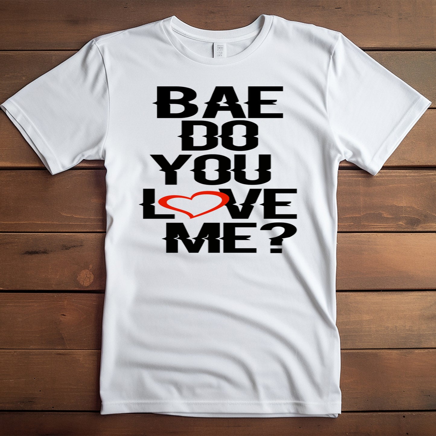 Bae Do You Love Me T Shirt White