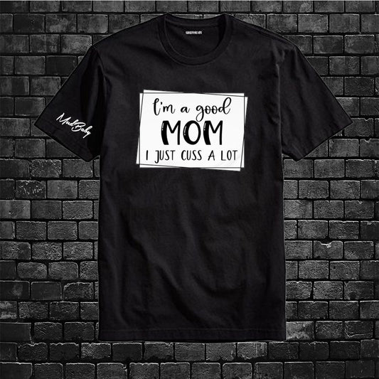 Bad Mouth Good Mom T shirt